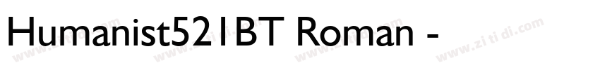 Humanist521BT Roman◆字体转换
